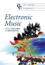 Title: The Cambridge Companion to Electronic Music, Author: Nick Collins