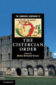 Title: The Cambridge Companion to the Cistercian Order, Author: Mette Birkedal Bruun