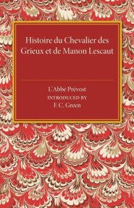 Title: Histoire du Chevalier des Grieux et de Manon Lescaut, Author: Abbe Prevost