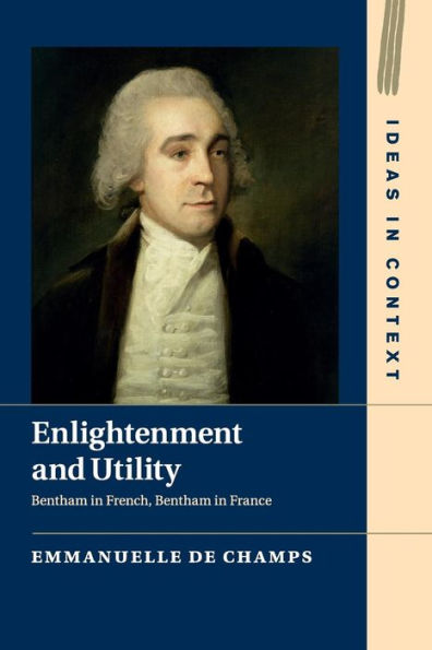 Enlightenment and Utility: Bentham French, France