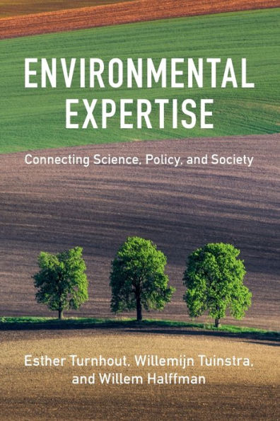 Environmental Expertise: Connecting Science, Policy and Society