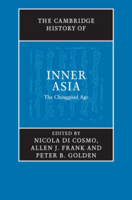 Title: The Cambridge History of Inner Asia: The Chinggisid Age, Author: Nicola Di Cosmo
