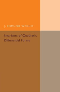 Title: Invariants of Quadratic Differential Forms, Author: J. Edmund Wright