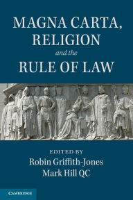 Title: Magna Carta, Religion and the Rule of Law, Author: Robin Griffith-Jones