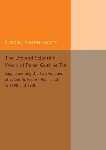 Life and Scientific Work of Peter Guthrie Tait