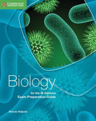Biology for the IB Diploma Exam Preparation Guide