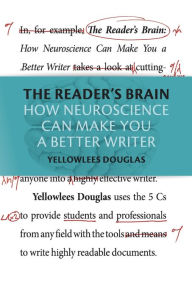 Title: The Reader's Brain: How Neuroscience Can Make You a Better Writer, Author: Yellowlees Douglas