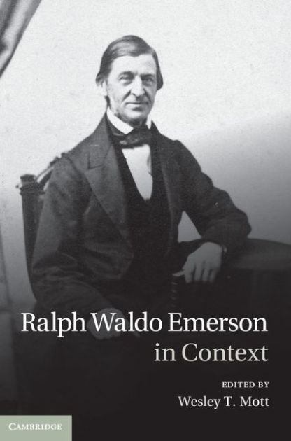 Ralph Waldo Emerson in Context by Wesley T. Mott | eBook | Barnes & Noble®