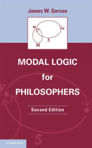 Title: Modal Logic for Philosophers, Author: James W. Garson