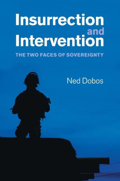 Insurrection and Intervention: The Two Faces of Sovereignty
