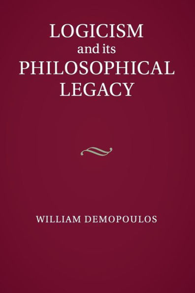 Logicism and its Philosophical Legacy