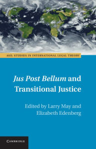 Title: Jus Post Bellum and Transitional Justice, Author: Larry May