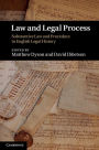 Law and Legal Process: Substantive Law and Procedure in English Legal History