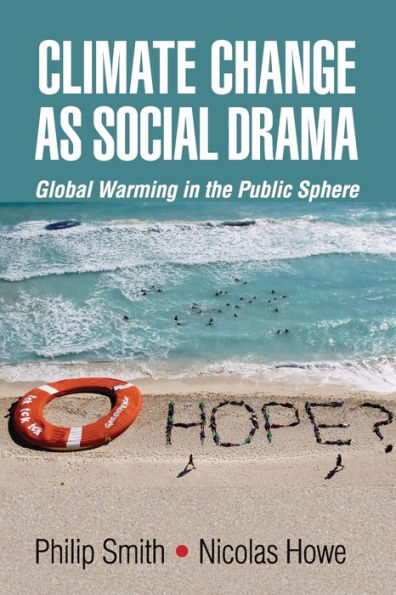 Climate Change as Social Drama: Global Warming the Public Sphere