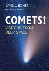 Title: COMETS!: Visitors from Deep Space, Author: David J. Eicher