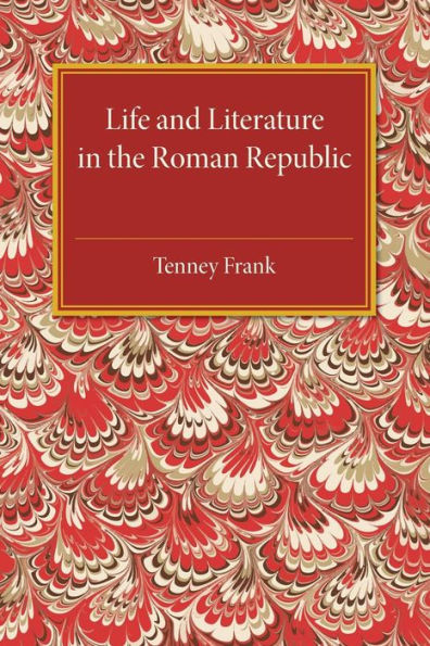 Life and Literature the Roman Republic