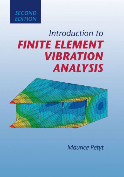 Introduction to Finite Element Vibration Analysis / Edition 2