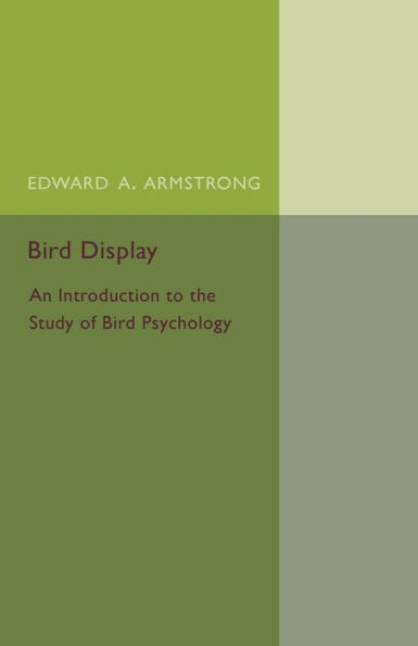 Bird Display: An Introduction to the Study of Bird Psychology
