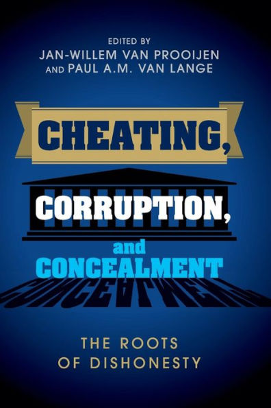 Cheating, Corruption, and Concealment: The Roots of Dishonesty