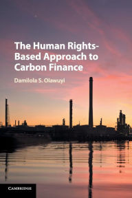 Title: The Human Rights-Based Approach to Carbon Finance, Author: Damilola S. Olawuyi