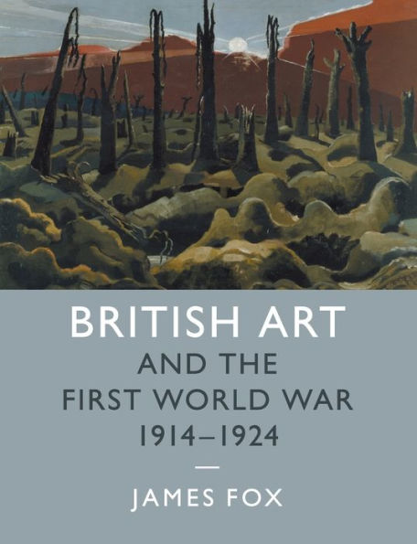 British Art and the First World War, 1914-1924