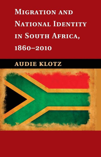 Migration and National Identity South Africa, 1860-2010