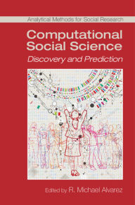 Title: Computational Social Science: Discovery and Prediction, Author: R. Michael Alvarez