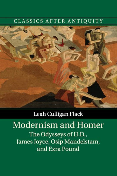 Modernism and Homer: The Odysseys of H.D., James Joyce, Osip Mandelstam, Ezra Pound