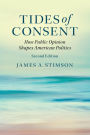 Tides of Consent: How Public Opinion Shapes American Politics / Edition 2