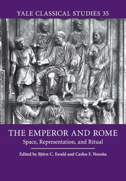 The Emperor and Rome: Space, Representation, and Ritual