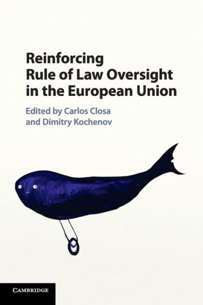 Reinforcing Rule of Law Oversight the European Union