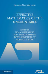 Title: Effective Mathematics of the Uncountable, Author: Noam Greenberg