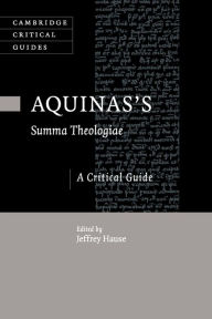 Title: Aquinas's Summa Theologiae: A Critical Guide, Author: Jeffrey Hause