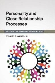 Title: Personality and Close Relationship Processes, Author: Stanley O. Gaines