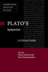 Title: Plato's Symposium: A Critical Guide, Author: Pierre Destrée