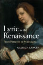 Lyric in the Renaissance: From Petrarch to Montaigne