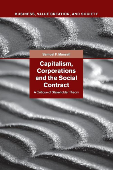 Capitalism, Corporations and the Social Contract: A Critique of Stakeholder Theory