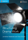 Structuring Drama Work: 100 Key Conventions for Theatre and Drama / Edition 3