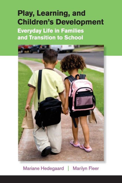 Play, Learning, and Children's Development: Everyday Life Families Transition to School