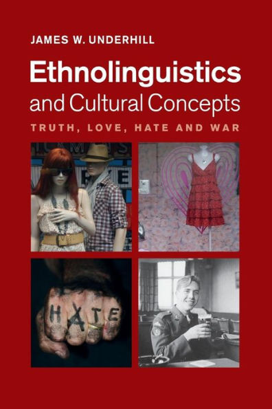 Ethnolinguistics and Cultural Concepts: Truth, Love, Hate War