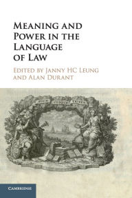 Title: Meaning and Power in the Language of Law, Author: Janny H. C. Leung