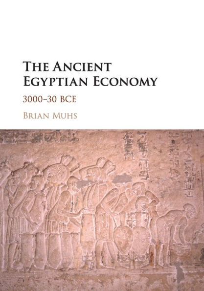 The Ancient Egyptian Economy: 3000-30 BCE