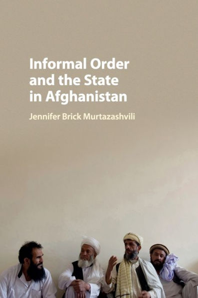 Informal Order and the State Afghanistan