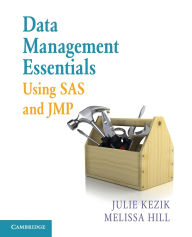 Title: Data Management Essentials Using SAS and JMP, Author: Julie Kezik