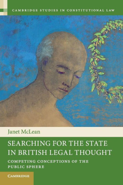 Searching for the State British Legal Thought: Competing Conceptions of Public Sphere