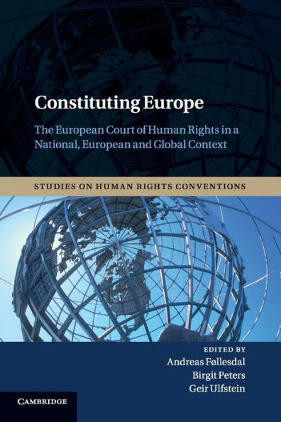 Constituting Europe: The European Court of Human Rights a National, and Global Context