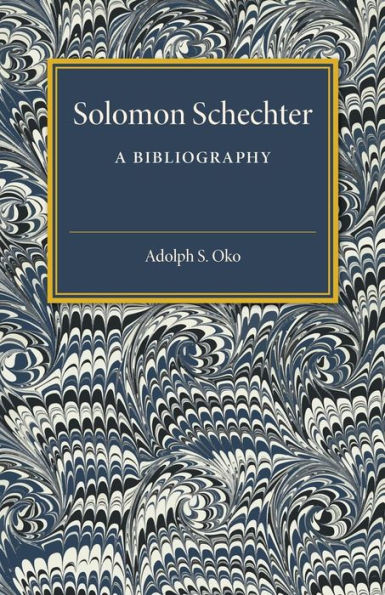 Solomon Schechter: A Bibliography