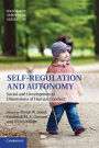 Self-Regulation and Autonomy: Social and Developmental Dimensions of Human Conduct