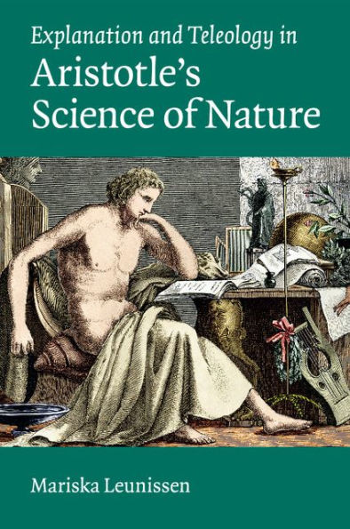 Explanation and Teleology in Aristotle's Science of Nature