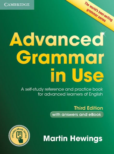 Advanced Grammar in Use Book with Answers and Interactive eBook: A Self-study Reference and Practice Book for Advanced Learners of English / Edition 3